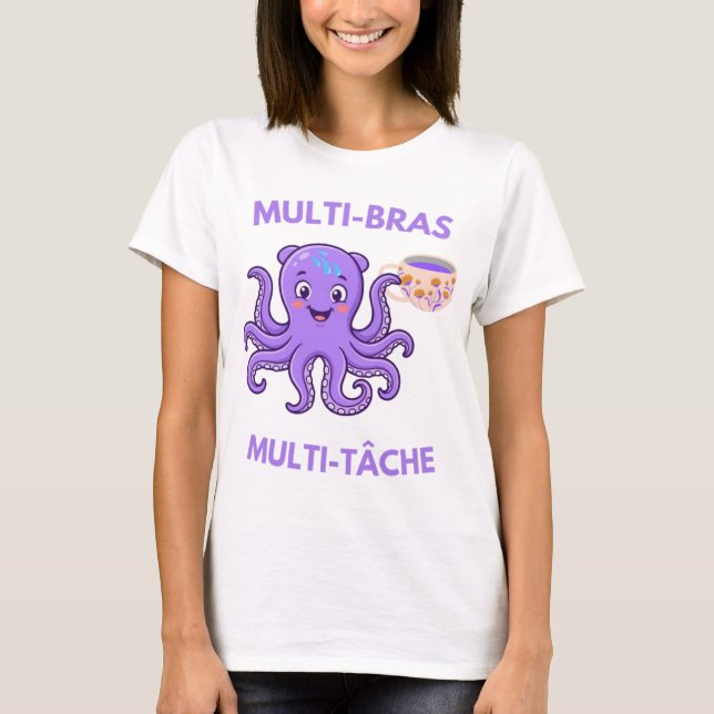 Pieuvre Multi-Bras Multitâche avec Café – Humour  T Shirt (Framsida)
