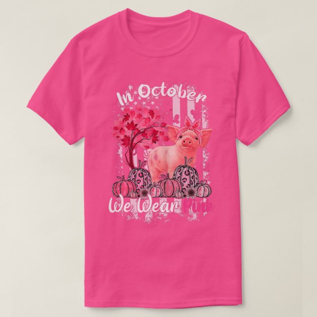 Pig In October We Wear Pink Breast Cancer Awarenes T Shirt (Design framsida)