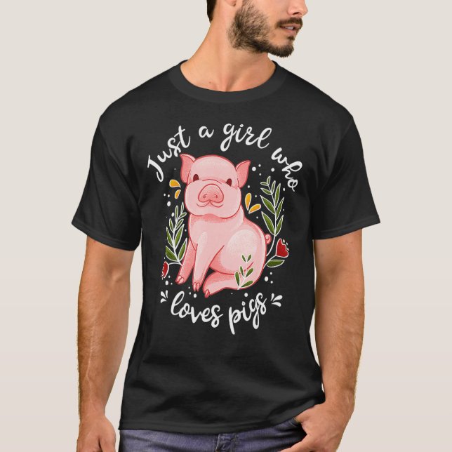 Pig Saying Just Girl Who Loves Pigs Pig T Shirt (Framsida)