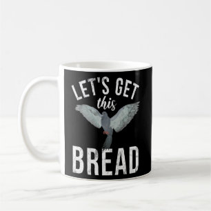 Pigeon Breeder Låt oss att få den här Bread Pigeon Kaffemugg