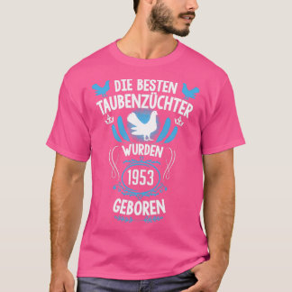 Pigeon fancier 68-årsdag Born 1953 duvor 2 T Shirt