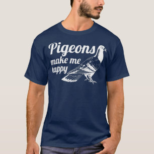 Pigeon gör mig till Lycklig-Tävla-gåva från Pi T Shirt