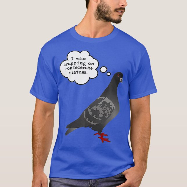 Pigeon Misses Confederate Statues T Shirt (Framsida)