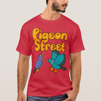 Pigeon Street T Shirt