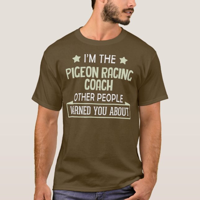 Pigeon Tävla Coach varnade dig för T Shirt (Framsida)