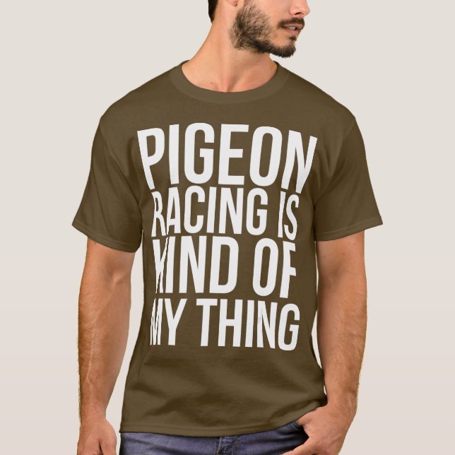 Pigeon-Tävlan är en sorts Sak-lustig T Shirt (Framsida)