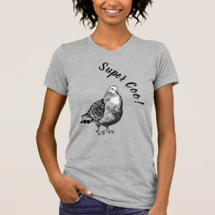 Pigeon, toppen coo! T-Shirt