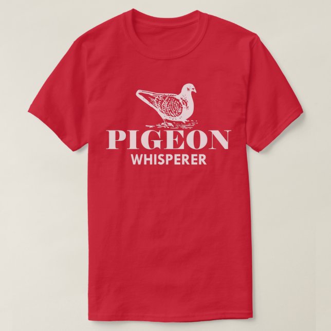 Pigeon Whisperer 41 T Shirt (Design framsida)