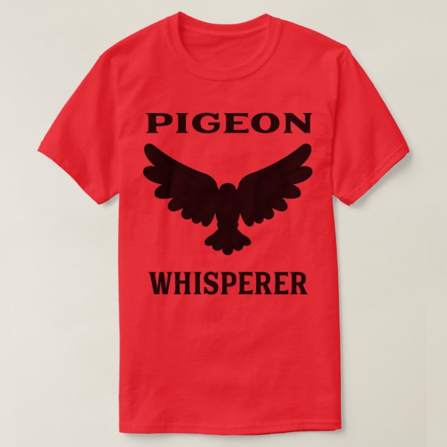 Pigeon Whisperer 4 T Shirt (Design framsida)