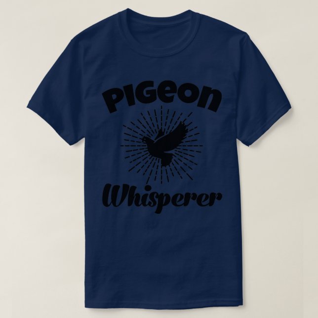 Pigeon Whisperer Pigeon Älskare Pigeon-uppfödare T Shirt (Design framsida)