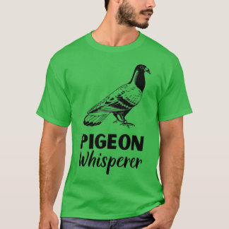 Pigeon Whisperer Pigeon Shirt Pigeon Gift 1 T Shirt
