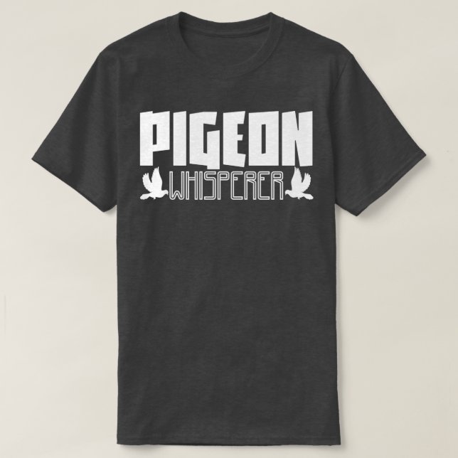 Pigeon Whisperer Pigeons Bird Doves T Shirt (Design framsida)