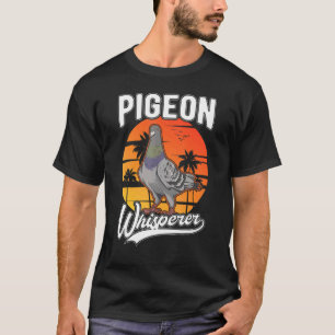 Pigeon Whisperer T Shirt