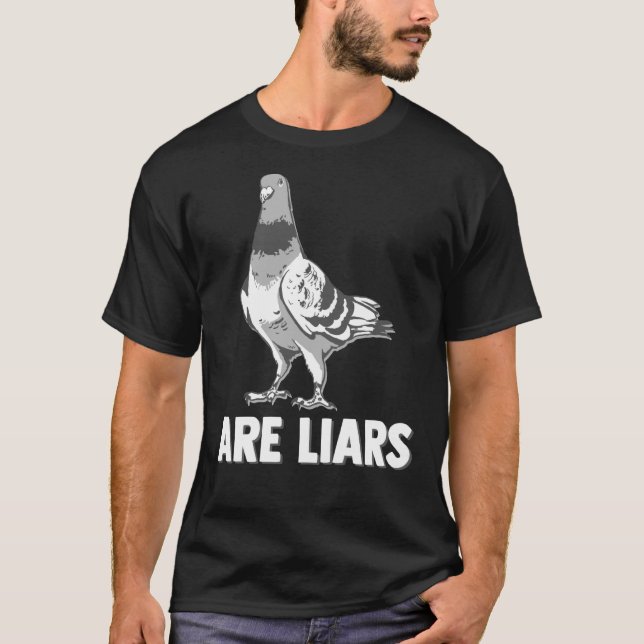 Pigeons är Liars är inte riktiga fågelfåglar. T Shirt (Framsida)