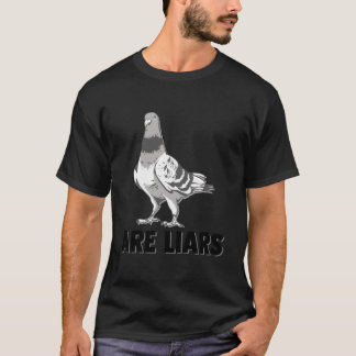 Pigeons Are Liars Aren'T Real Spies Birds Pun T Shirt