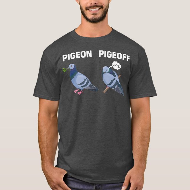 Pigeons Birds Älskare Gift Funny Pigeon Pigeoff T Shirt (Framsida)