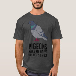 Pigeons får mig att Lycklig Kärlek T Shirt