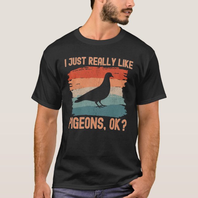 Pigeons jag bara Verkligen som Pigeons OK Retro T Shirt (Framsida)