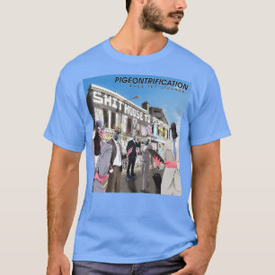 Pigeontrification Wankers in the Wick I 1 T Shirt