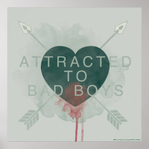 Pil   "Attraherat till Bad Boys" Pierced Heart Poster