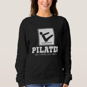 Pilater som en idrott - endast hårdare - Pilaters T Shirt