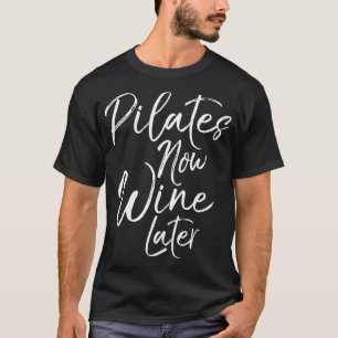 Pilaterna nu Vin senare dryck alkohol Yoga T Shirt