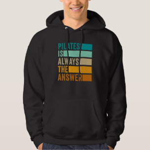 Pilates Är Alltid Svaret Pilates Träning Hoodie