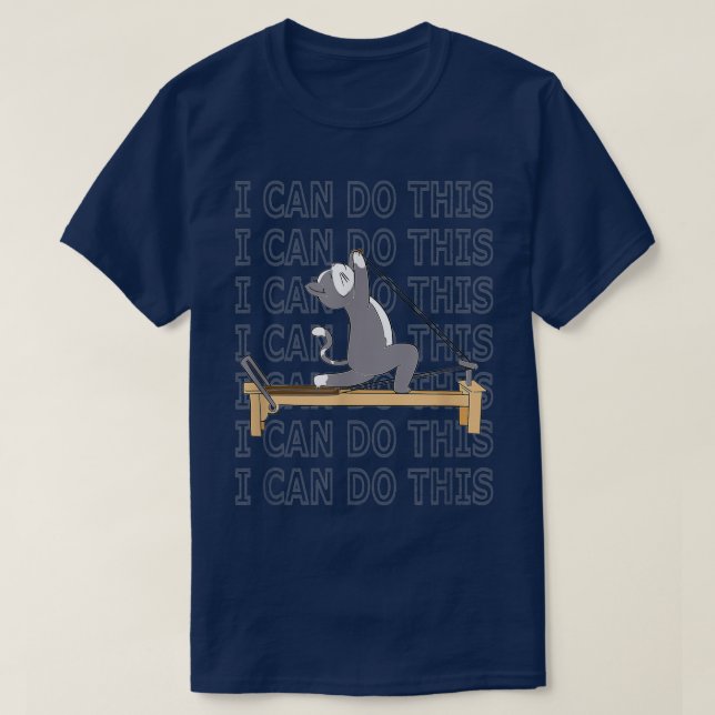 Pilates cat Reformer Pilates I kan göra detta moti T Shirt (Design framsida)