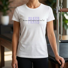Pilates eftersom små muskler också behöver kärlek t shirt