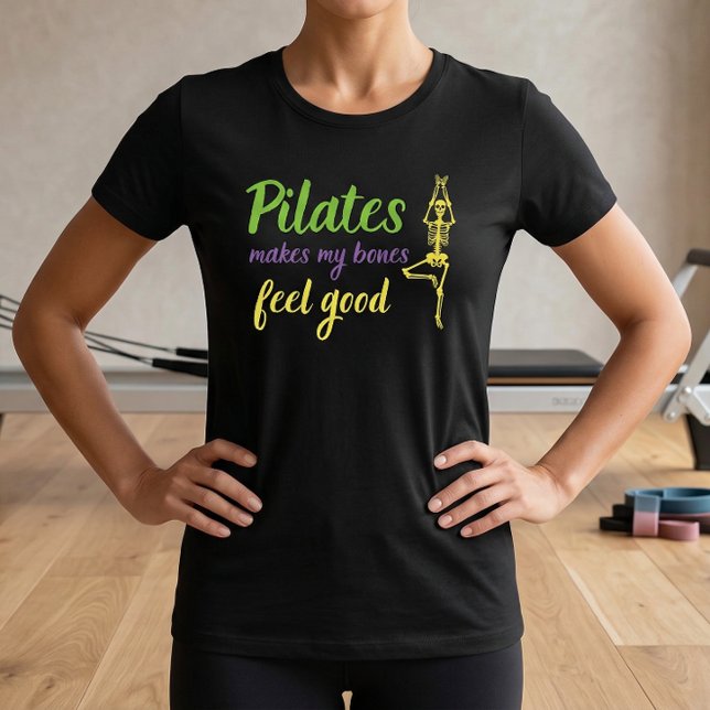 Pilates får mina ben att må bra Citat T-Shirt (Pilates Tshirt - Pilates makes my bones feel good quote)