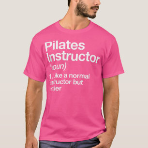 Pilates Instructions Definition Funny Trainer Gym  T Shirt