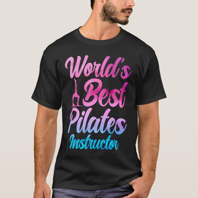 Pilates Instructor Teacher World's Best Pilates In T Shirt (Framsida)