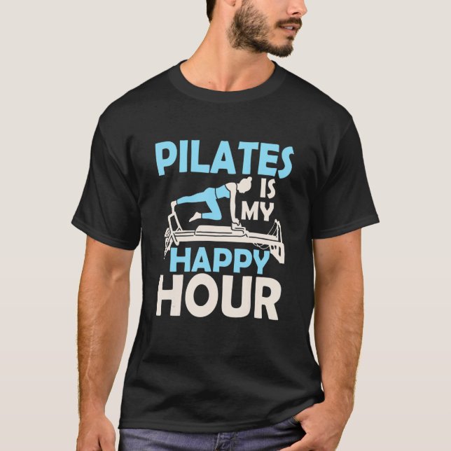 Pilates Is My Happy Hour Exercise Fitness T Shirt (Framsida)