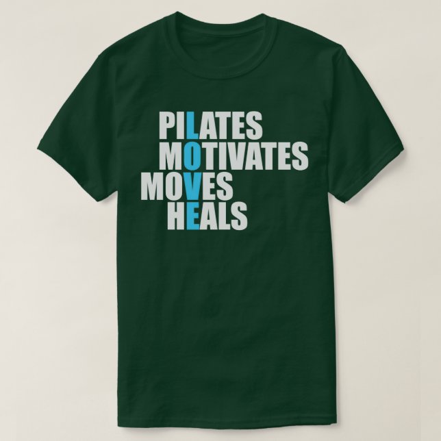 Pilates Motivates Moves Moves Moves Heals Kärlek-g T Shirt (Design framsida)