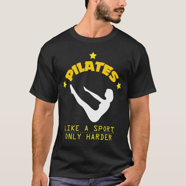 Pilates något liknande en sport, endast mer hårda t shirt (Framsida)