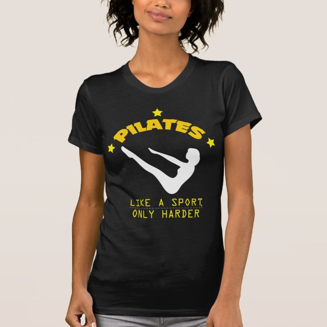 Pilates något liknande en sport, endast mer hårda t shirt (Framsida)