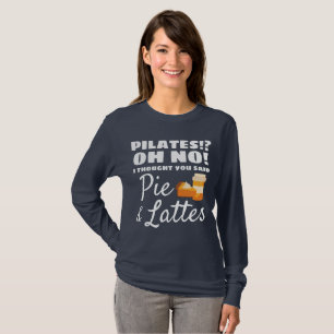 Pilatinstruktör Pilates tänkte säga Paj Lattes T Shirt