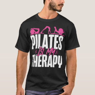 Pilatinstruktörer Pilates är min terapi T Shirt