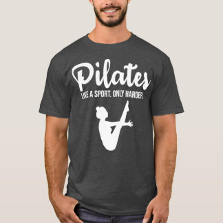 Pilatus som idrott är ännu svårare t shirt