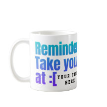 Pill Reminder Anpassningsbar Mugg - Glöm inte dina