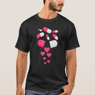 Pills Heart Valentine Day Hearts Medicine Pharma T Shirt
