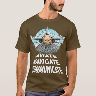 Pilot Aviate Navigate Communicate Cat Flygplan (2) T Shirt
