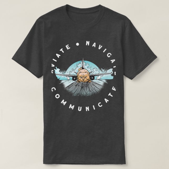 Pilot Aviate Navigate Communicate Cat Flygplan (3) T Shirt (Design framsida)