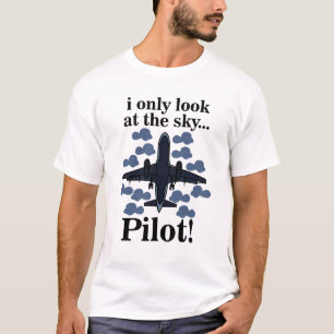 Pilot Flygplan Jag Tittar Bara På Himlen Pilot T Shirt