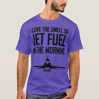 Pilot Gift Idea I Kärlek, Jet Fuel Smell i T Shirt