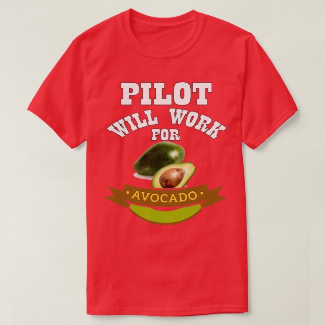 Pilot kommer att arbeta för Avocado Classic TShirt T Shirt (Design framsida)