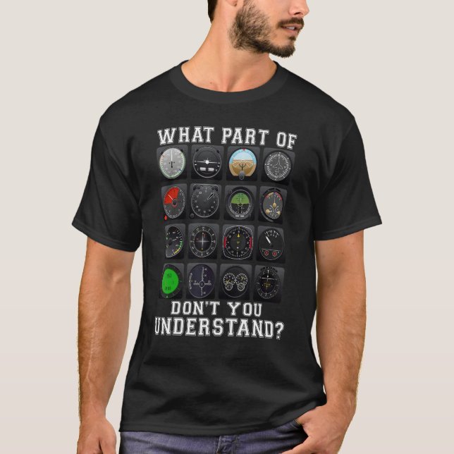 Pilot What Part Of Dont You Understand 1 T Shirt (Framsida)