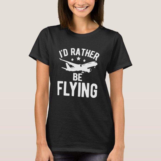 Pilotflygplan Flygplan Aviation I skulle hellre va T Shirt (Framsida)