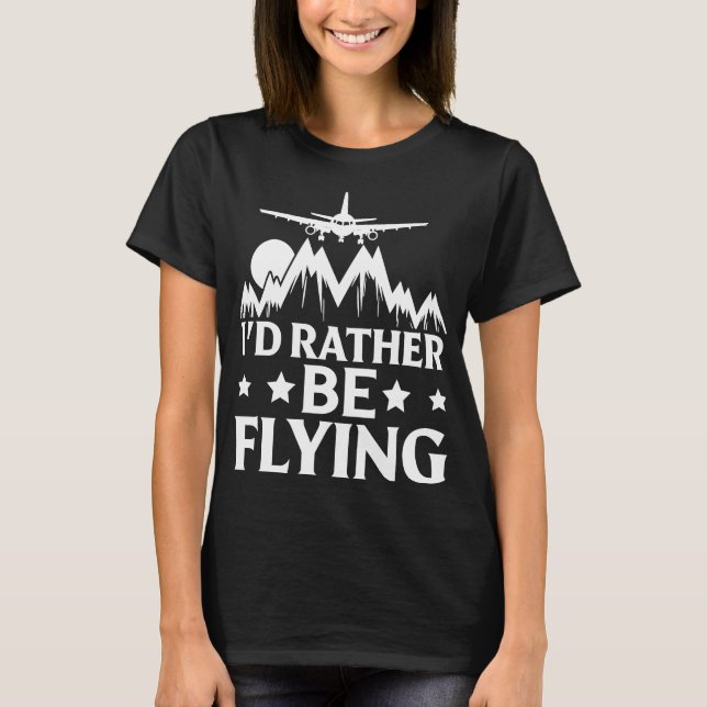 Pilotflygplan Flygplan Aviation I skulle hellre va T Shirt (Framsida)