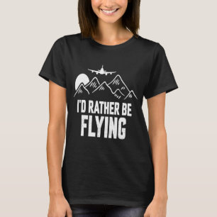 Pilotflygplan Flygplan Aviation I skulle hellre va T Shirt